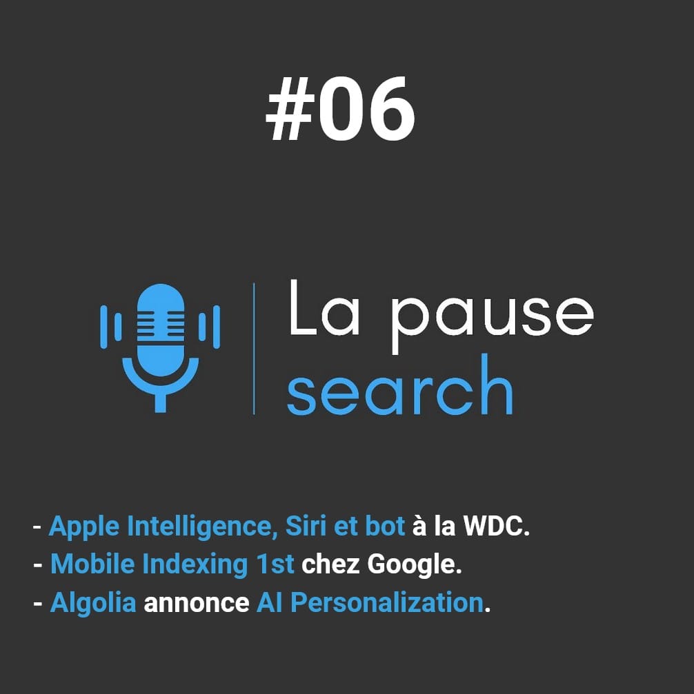 #06 - Apple Intelligence, Siri, Google Mobile Indexing 1st et AI Personalization par Algolia