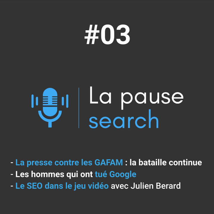 #03 - GAFAM vs journaux en ligne, The Man who killed Google, le Search dans l'industrie du jeu vidéo